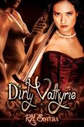Dirty Valkyrie by R.M. Sotera