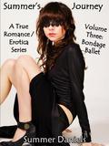 Summer's Journey: Volume Three - Bondage Ballet (Summer's Journey #3) by Summer Daniels