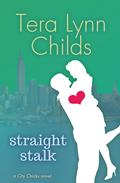 Straight Stalk (City Chicks #2) by Tera Lynn Childs