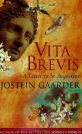 Vita Brevis: A Letter to St Augustine by Jostein Gaarder