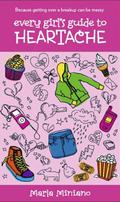 Every Girl's Guide to Heartache (Every Girl's Guide #1) by Marla Miniano