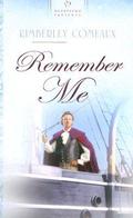 Remember Me (Regency Brides #3) by Kimberley Comeaux