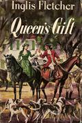 Queen's Gift (Carolina Chronicles - Chronological Order #12) by Inglis Fletcher