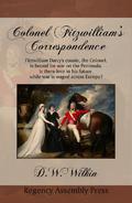 Colonel Fitzwilliam's Correspondence  (Last Bites) by D.W. Wilkin
