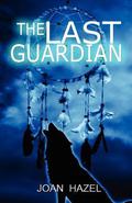 The Last Guardian by Joan Hazel