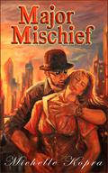 Major Mischief by Michelle Kopra