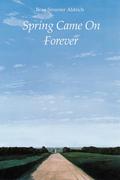Spring Came On Forever by Bess Streeter Aldrich