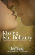 Kissing Mr. Bellamy by Lori Villarreal