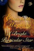 A Bright Particular Star (Cavanagh Family #2) by Elizabeth Hanbury