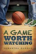 A Game Worth Watching by Samantha Gudger