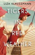 Tigers in Red Weather by Liza Klaussmann
