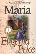 Maria (Florida Trilogy #1) by Eugenia Price