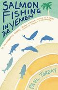 Salmon Fishing In The Yemen by Paul Torday