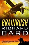 Brainrush (Brainrush #1) by Richard Bard