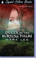 Queen Of The Burning Fields (Danny Lee #3) by Mara Lee