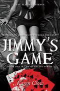 Jimmy's Game (Ruthless #1) by Karen Clow