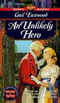 An Unlikely Hero (Kentwell #2) by Gail Eastwood
