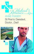 Daredevil, Doctor...Dad! (St. Piran's Hospital #4) by Anne Fraser