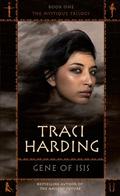 Gene Of Isis (Mystique Trilogy #1) by Traci Harding