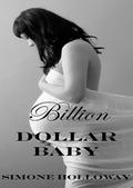 Billion Dollar Baby 1 (Billion Dollar Baby #1) by Simone Holloway