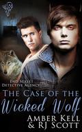 The Case Of The Wicked Wolf by Amber Kell, R.J. Scott