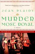 Murder Most Royal by Jean Plaidy