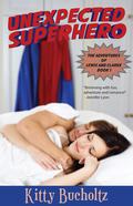 Unexpected Superhero by Kitty Bucholtz