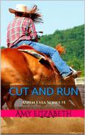 Cut and Run (Aspen Eyes #1) by Amy Elizabeth