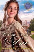 Where Hearts Are Free (Darkness to Light #3) by Golden Keyes Parsons