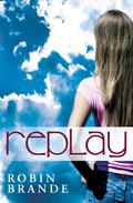 Replay by Robin Brande