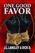 One Good Favor by J.L. Langley, Dick D.