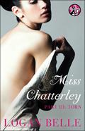 Torn (Miss Chatterley #3) by Logan Belle