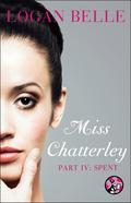 Spent (Miss Chatterley #4) by Logan Belle