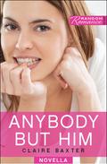 Anybody But Him by Claire Baxter
