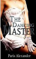 The Dancing Master (Stolen Moments #3) by Paris Alexander