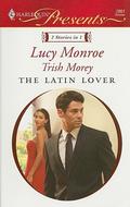 The Latin Lover by Lucy Monroe, Trish Morey