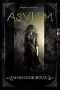 Asylum (Asylum #1) by Madeleine Roux