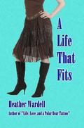 A Life That Fits (Toronto #5) by Heather Wardell