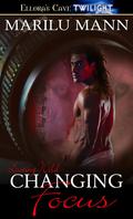 Changing Focus (Lusting Wild #3) by Marilu Mann