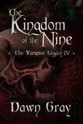 The Kingdom of the Nine (The Vampire Legacy #4) by Dawn Gray
