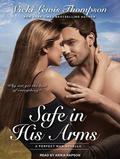Safe In His Arms (Perfect Man #3) by Arika Rapson
