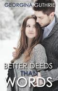 Better Deeds than Words (Words #2) by Georgina Guthrie