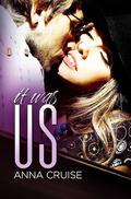 It Was Us by Anna Cruise