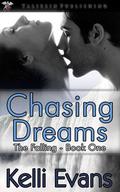 Chasing Dreams (The Falling #1) by Kelli Evans
