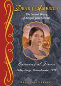 Cannons at Dawn: The Second Diary of Abigail Jane Stewart, Valley Forge, Pennsylvania, 1779 (Dear America) by Kristiana Gregory