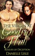 The Virgin at Goodrich Hall (Rogues of Deception #2) by Danielle Lisle