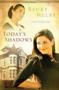 Today's Shadows (Lost Sanctuary #3) by Becky Melby