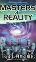 Masters of Reality: The Gathering (The Ancient Future #3) by Traci Harding
