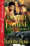 Bayou Famine (Shifters of Alligator Bend #2) by Charlotte Rose