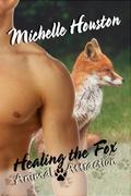 Healing The Fox (Animal Attraction #5) by Michelle Houston